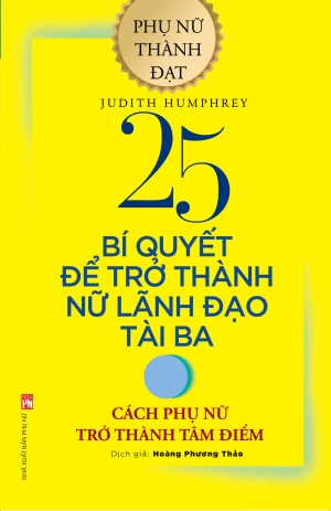 25 bí quyết để trở thành nữ lãnh đạo tài ba - Cách phụ nữ trở thành tâm điểm