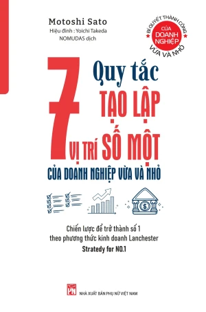 7 Quy tắc tạo lập vị trí số Một của doanh nghiệp vừa và nhỏ  - Chiến lược để trở thành số 1 theo phương thức kinh doanh Lanchester.