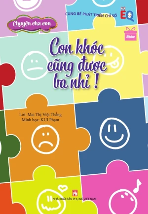 Chuyện mẹ con Chuyện cha con: Con khóc cũng được, ba nhỉ?