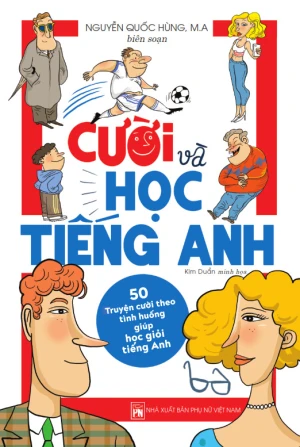 Cười và Học tiếng Anh -50 Truyện cười theo tình huống giúp học giỏi tiếng Anh