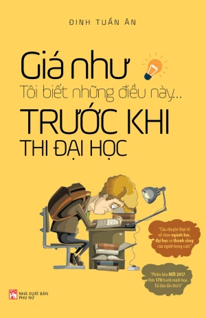 Giá như tôi biết những điều này... trước khi thi đại học