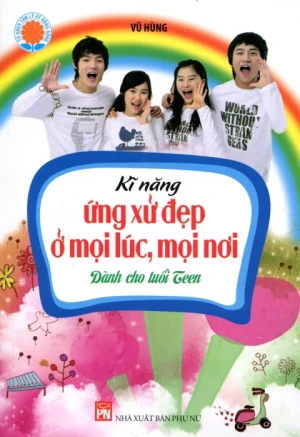 Kỹ năng ứng xử đẹp ở mọi lúc mọi nơi