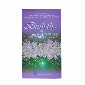 BÌNH THƠ | 100 BÀI THƠ HAY THẾ KỶ XX | TẬP 1