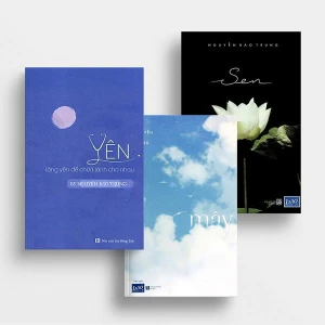 Mây, Yên & Sen: Bộ sách chiêm nghiệm và chữa lành từ Bác sĩ Nguyễn Bảo Trung