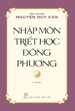 Nhập Môn Triết Học Đông Phương (In lần 7)