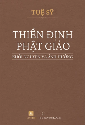 Thiền Định Phật Giáo - Khởi Nguyên Và Ảnh Hưởng - Tái bản 2023 - Tuệ Sỹ