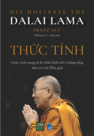 Thức Tỉnh - Cuộc Cách Mạng Từ Bi Chữa Lành Môi Trường Sống Theo Trí Tuệ Phật Giáo