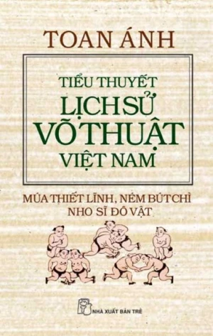 Tiểu Thuyết Lịch Sử Võ Thuật Việt Nam