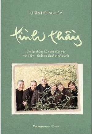 Tình Thầy: Ghi Lại Những Kỷ Niệm Thân Yêu Với Thầy - Thiền Sư Thích Nhất Hạnh