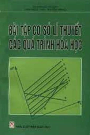 Bài tập cơ sở lí thuyết các quá trình hoá học