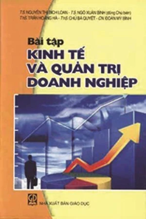 Bài tập kinh tế và quản trị doanh nghiệp