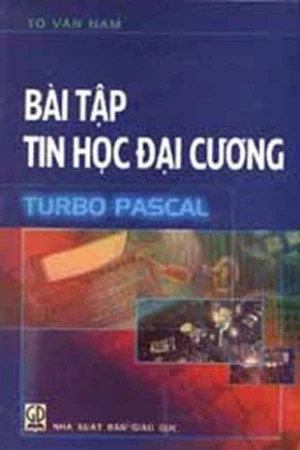 Bài tập tin học đại cương TURBO PASCAL