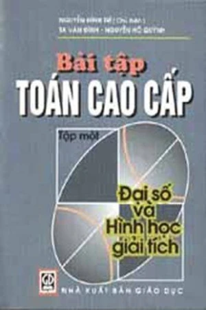 Bài tập Toán cao cấp tập 1: Đại số và hình học giải tích