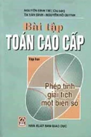 Bài tập Toán cao cấp tập hai (Phép tính giải tích một biến số)