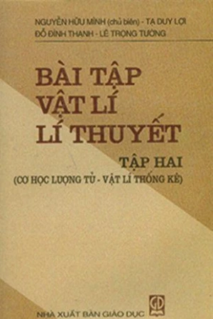 Bài tập vật lý lý thuyết - Tập 2 (cơ học lượng tử