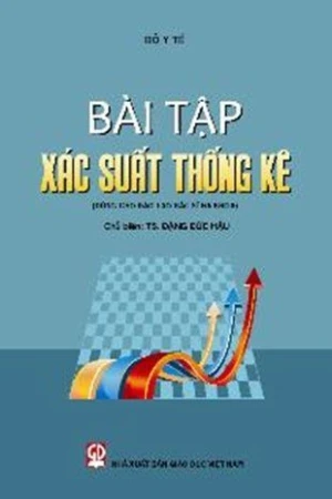 Bài tập xác suất thống kê (Dùng cho đào tạo bác sĩ đa khoa)
