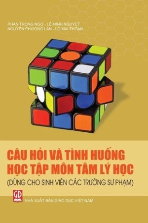 Câu hỏi và tình huống học tập môn tâm lý học (Dùng cho sinh viên các trường Sư Phạm)