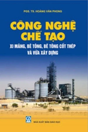 Công nghệ chế tạo ximăng bêtông bêtông cốt thép và vữa xây dựng