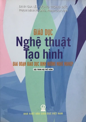 Giáo dục nghệ thuật tạo hình Giai đoạn giáo dục định hướng nghề nghiệp ( bậc trung học phổ thông)