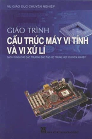 Giáo trình Cấu trúc máy vi tính và vi xử lý (Sách dùng cho các trường đào tạo hệ TCCN)