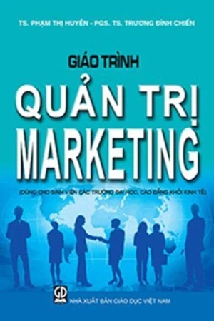 Giáo trình quản trị Marketing (Dành cho các trường đại học cao đẳng khối kinh tế)