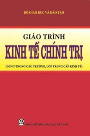 GT Kinh tế chính trị (dùng trong các Trường Trung học Kinh tế)