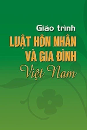GT Luật hôn nhân & gia đình Việt Nam( Dùng trong các trường ĐH chuyên ngành luật)