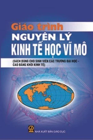 GT Nguyên lí kinh tế học vĩ mô (Dùng cho SV các trường ĐH CĐ khối kinh tế)