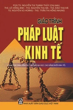 GT Pháp luật kinh tế (dành cho sinh viên các trường ĐH CĐ khối kinh tế)