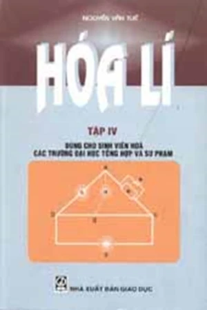 Hoá lí Tập 4 (dùng cho SV hoá các trường đại học tổng hợp và sư phạm)