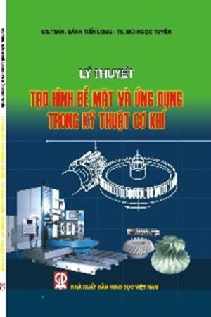 Lý thuyết tạo hình bề mặt và ứng dụng trong kỹ thuật cơ khí