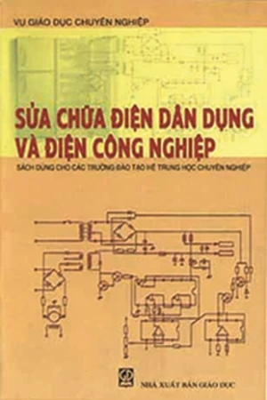 Sửa chữa điện dân dụng và điện công nghiệp (sách dùng cho các trường đào tạo hệ TCCN)