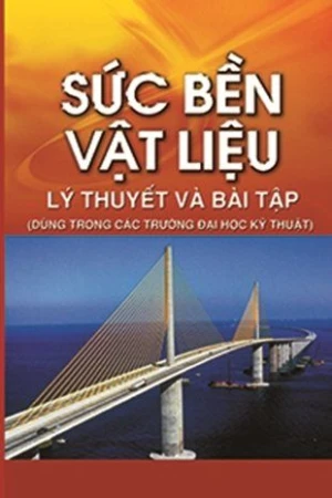 Sức bền vật liệu( Lý thuyết & BT dùng cho các trường ĐH kỹ thuật)