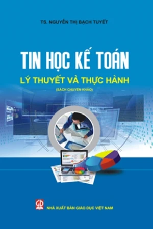 Tin học kế toán - Lý thuyết và thực hành(Sách chuyên khảo)
