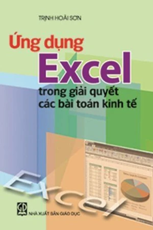 ứng dụng EXCEL trong giải quyết các bài toán kinh tế
