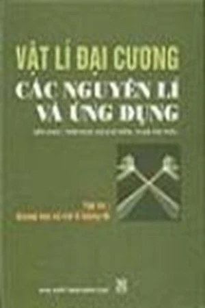 Vật lí đại cương - Các nguyên lí và ứng dụng T3 (Quang học và Vật lý lượng tử)