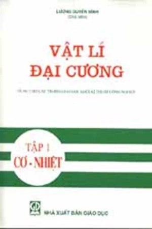 Vật lí đại cương T1- Các nguyên lý và ứng dụng (Cơ học và nhiệt học)