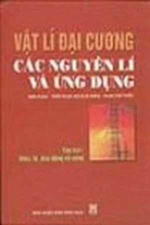 Vật lí đại cương T2 Các nguyên lý và ứng dụng (Ðiện-từ-D.động và sóng).