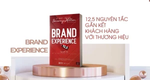 Brand Experience 12,5 Nguyên Tắc Gắn Kết Khách Hàng Với Thương Hiệu