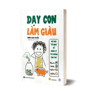 Dạy con làm giàu: Bài học “vỡ lòng” về quản lý tài chính cho trẻ