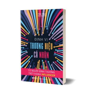 Định vị thương hiệu cá nhân - Từ người bình thường trở thành Influencer