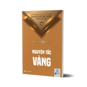 Nguyên tắc vàng - Tập 16 bộ sách Luật Thành Công (Napoleon Hill)