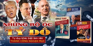 Những bộ óc Tỷ đô: Tư duy khác biệt làm nên thành công ngoạn mục
