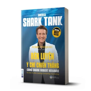 Rèn luyện ý chí chiến thắng cùng Shark Robert Herjavec