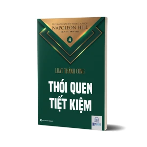 Thói quen tiết kiệm - Tập 4 bộ sách Luật Thành Công (Napoleon Hill)