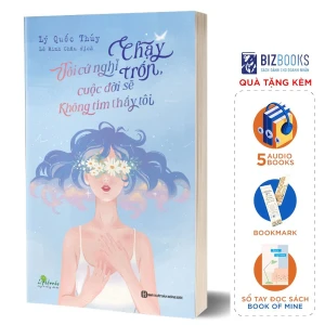 Tôi cứ nghĩ chạy trốn, cuộc đời sẽ không tìm thấy tôi