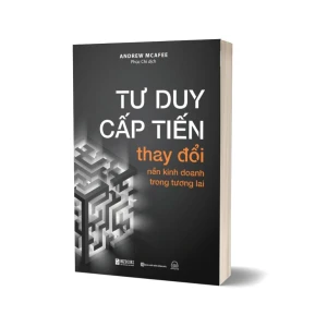 Tư duy cấp tiến: thay đổi nền kinh doanh trong tương lai
