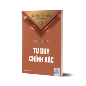 Tư duy chính xác - Tập 11 bộ sách Luật Thành Công (Napoleon Hill)