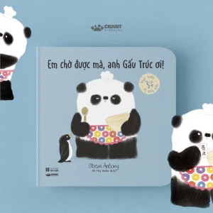 Em chờ được mà, anh Gấu Trúc ơi!