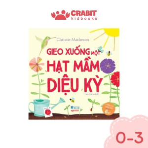 Gieo xuống một hạt mầm diệu kỳ - Sách truyện thiếu nhi